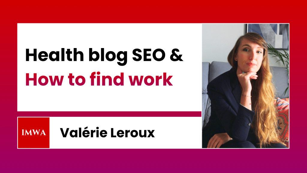 IMWA x Valerie Leroux health blog SEO and how to find work